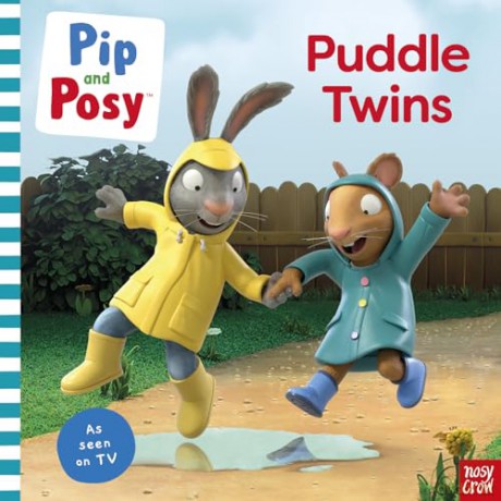 Pip and Posy: Puddle Twins: TV tie-in Picture Book [KSIĄŻKA]