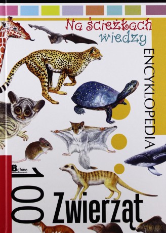 Na ścieżkach wiedzy. 100 zwierząt [KSIĄŻKA]