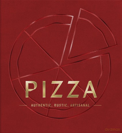 PIZZA: Authentic, Rustic, Artisanal [KSIĄŻKA]
