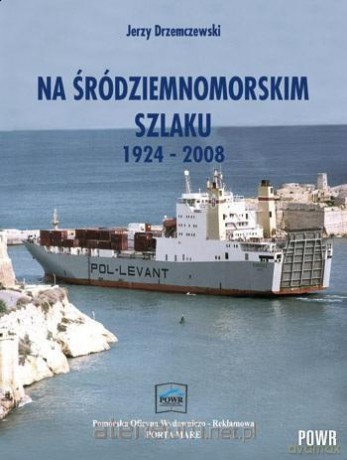 Na Śródziemnomorskim Szlaku 1924-2008 [KSIĄŻKA]