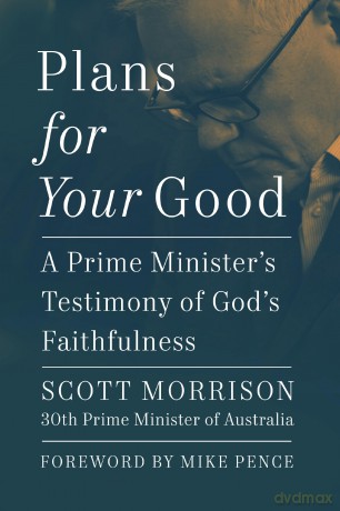 Plans For Your Good: A Prime Minister's Testimony of God's Faithfulness [KSIĄŻKA]