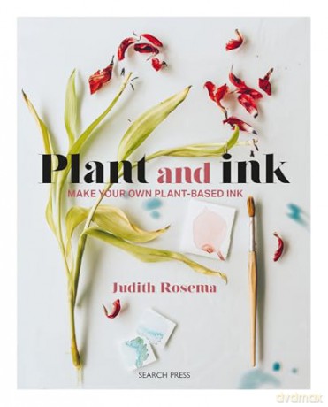 Plant and Ink: Make Your Own Plant-based Ink [KSIĄŻKA]