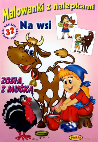 Na wsi Zosia z mućką. Malowanki z naklejkami. [KSIĄŻKA]