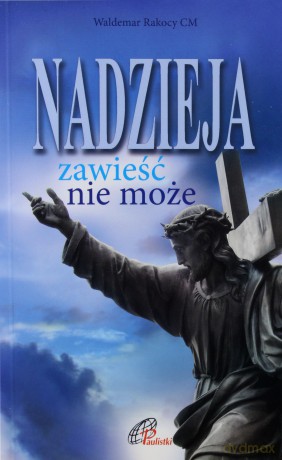 Nadzieja zawieść nie może [KSIĄŻKA]