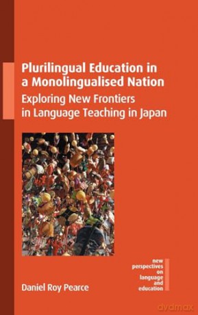 Plurilingual Education in a Monolingualised Nation: Exploring New Frontiers in Language Teaching in Japan: 125 [KSIĄŻKA]