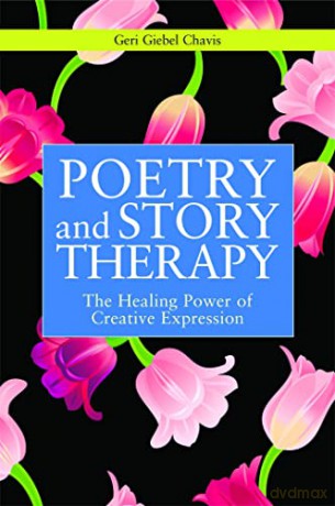 Poetry and Story Therapy: The Healing Power of Creative Expression [KSIĄŻKA]