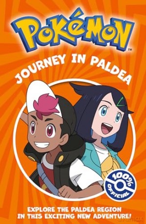 Pokémon: Journey in Paldea Chapter Book: A 2025 adventure story based on the brand new series of Pokémon, perfect for children aged 6, 7, 8, 9 and up! [KOMIKS]