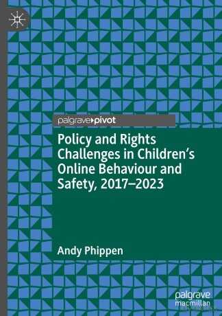 Policy and Rights Challenges in Children's Online Behaviour and Safety, 2017-2023 [KSIĄŻKA]