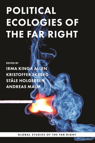 Political Ecologies of the Far Right: Fanning the Flames [KSIĄŻKA]