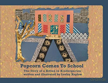 Popcorn Comes to School: The Story of a Kitten in Kindergarten: 1 [KSIĄŻKA]