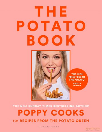 Poppy Cooks: The Potato Book: 101 recipes from the Potato Queen [KSIĄŻKA]