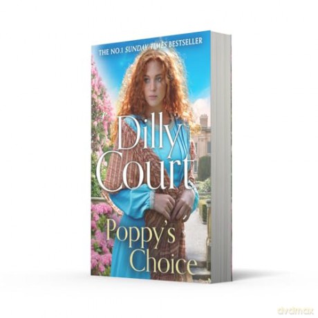 Poppy's Choice: From the No.1 Sunday Times bestselling author comes the brand-new page-turning romantic historical fiction novel for 2025 **Out now!**: Book 8 [KSIĄŻKA]