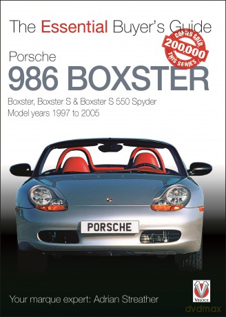 Porsche 986 Boxster: Boxster, Boxster S, Boxster S 550 Spyder: model years 1997 to 2005 [KSIĄŻKA]