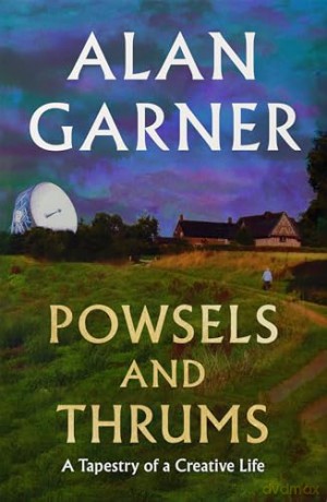 Powsels and Thrums: The new collection of essays, poetry and stories from the author of the Booker Prize-shortlisted Treacle Walker [KSIĄŻKA]