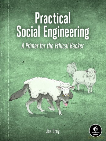 Practical Social Engineering: A Primer for the Ethical Hacker [KSIĄŻKA]