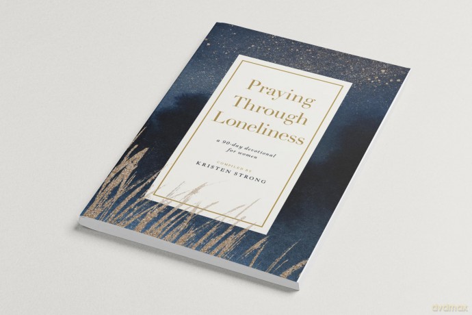 Praying Through Loneliness: A 90-Day Devotional for Women [KSIĄŻKA]