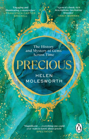 Precious: A fascinating history of the world's most treasured gemstones and who wore them by the renowned jewellery expert [KSIĄŻKA]