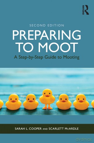 Preparing to Moot: A Step-by-Step Guide to Mooting [KSIĄŻKA]