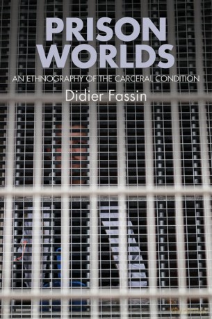 Prison Worlds: An Ethnography of the Carceral Condition [KSIĄŻKA]