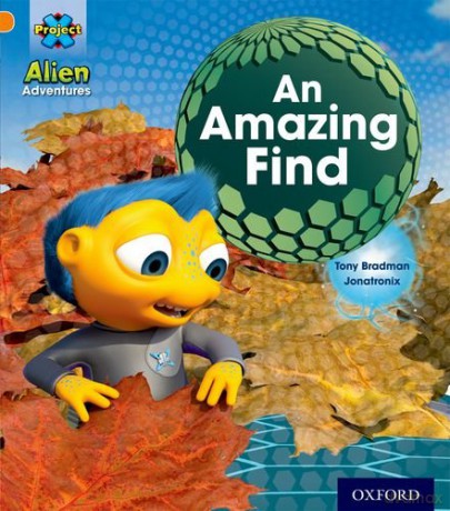 Project X: Alien Adventures: Orange: An Amazing Find [KSIĄŻKA]