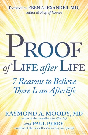 Proof of Life after Life: 7 Reasons to Believe There Is an Afterlife [KSIĄŻKA]