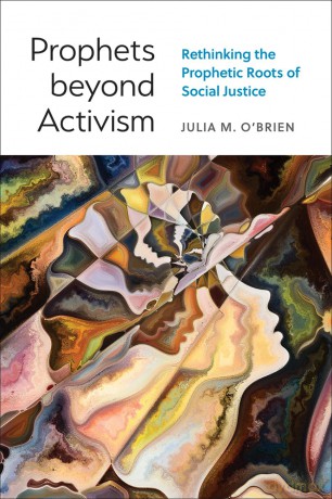 Prophets beyond Activism: Rethinking the Prophetic Roots of Social Justice [KSIĄŻKA]