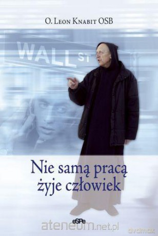 Nie samą pracą żyje człowiek [KSIĄŻKA]