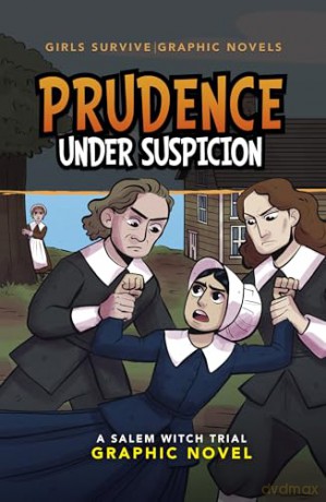Prudence Under Suspicion: A Salem Witch Trial Graphic Novel [KSIĄŻKA]