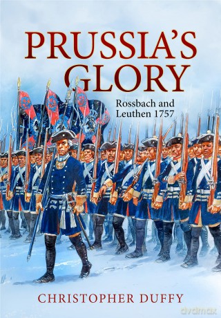Prussia's Glory: Rossbach and Leuthen 1757 [KSIĄŻKA]