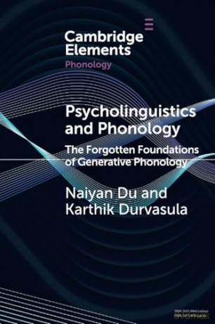 Psycholinguistics and Phonology: The Forgotten Foundations of Generative Phonology [KSIĄŻKA]