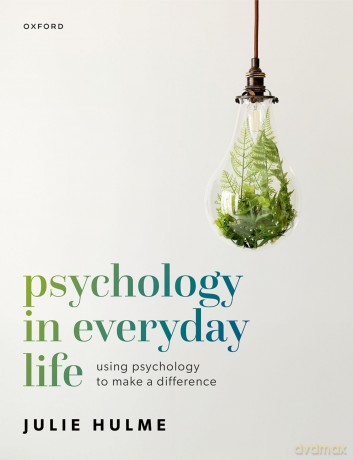 Psychology in Everyday Life: Using Psychology to Make a Difference [KSIĄŻKA]