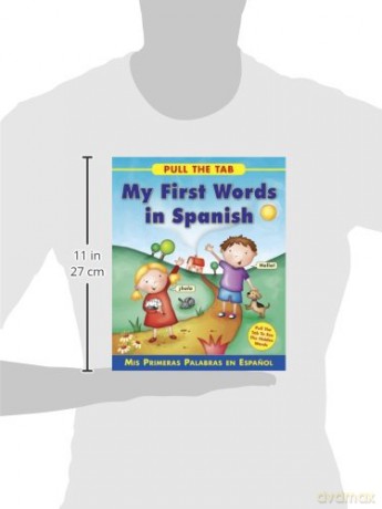 Pull the Tab: My First Words in Spanish: MIS Primeras Palabras En Espanol - Pull the Tab to See the Hidden Words! [KSIĄŻKA]