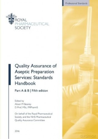 Quality Assurance of Aseptic Preparation Services: Standards Handbook [KSIĄŻKA]