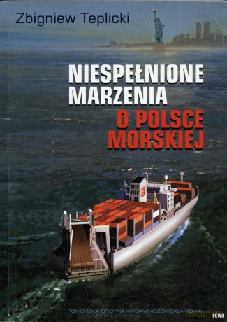 Niespełnione Marzenia o Polsce Morskiej [KSIĄŻKA]