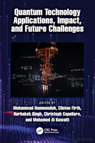 Quantum Technology Applications, Impact, and Future Challenges [KSIĄŻKA]