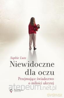 Niewidoczne dla oczu. [KSIĄŻKA]
