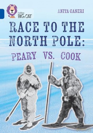Race to the North Pole: Peary VS. Cook: Band 16/Sapphire [KSIĄŻKA]