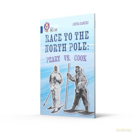 Race to the North Pole: Peary VS. Cook: Band 16/Sapphire [KSIĄŻKA]