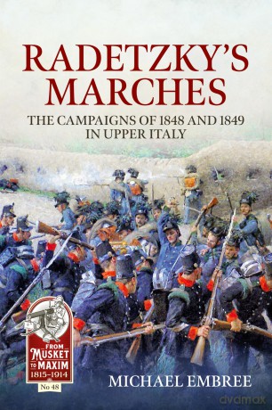 Radetzky's Marches: The Campaigns of 1848 and 1849 in Upper Italy [KSIĄŻKA]