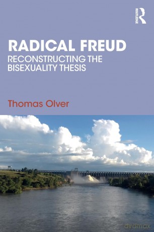 Radical Freud: Reconstructing the Bisexuality Thesis [KSIĄŻKA]