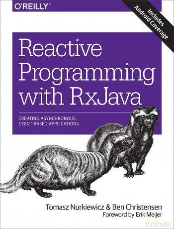 Reactive Programming with RxJava: Creating Asynchronous, Event-Based Applications [KSIĄŻKA]