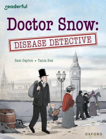 Readerful Level 18: Doctor Snow: Disease Detective [KSIĄŻKA]