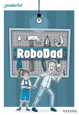 Readerful Rise: Oxford Reading Level 10: RoboDad [KSIĄŻKA]