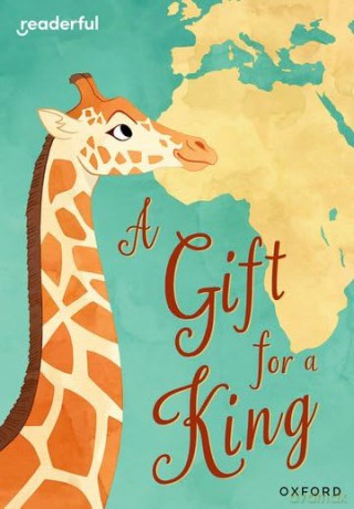 Readerful Rise: Oxford Reading Level 9: A Gift for a King [KSIĄŻKA]