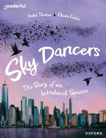 Readerful Y5/P6: Sky Dancers: The Story Of An Introduced Species [KSIĄŻKA]
