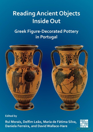 Reading Ancient Objects Inside Out: Greek Figure-Decorated Pottery in Portugal [KSIĄŻKA]