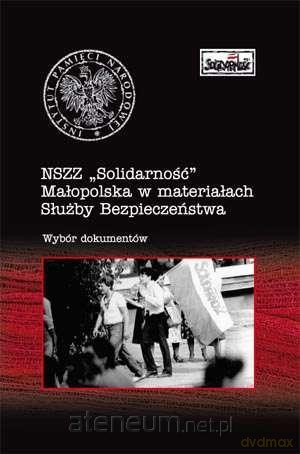 NSZZ Solidarność Małopolska w materiałach SB [KSIĄŻKA]