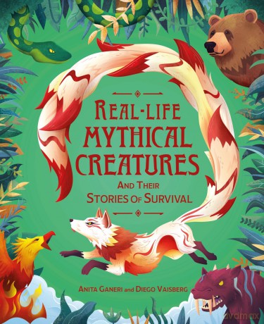 Real-life Mythical Creatures and Their Stories of Survival [KSIĄŻKA]