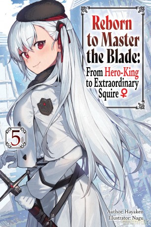 Reborn to Master the Blade: From Hero-King to Extraordinary Squire, Vol. 5 [KSIĄŻKA]