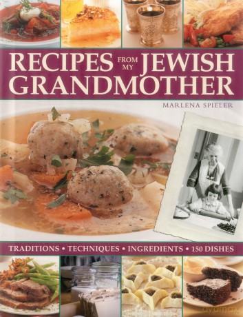 Recipes from My Jewish Grandmother: Tradition, Techniques, Ingredients [KSIĄŻKA]